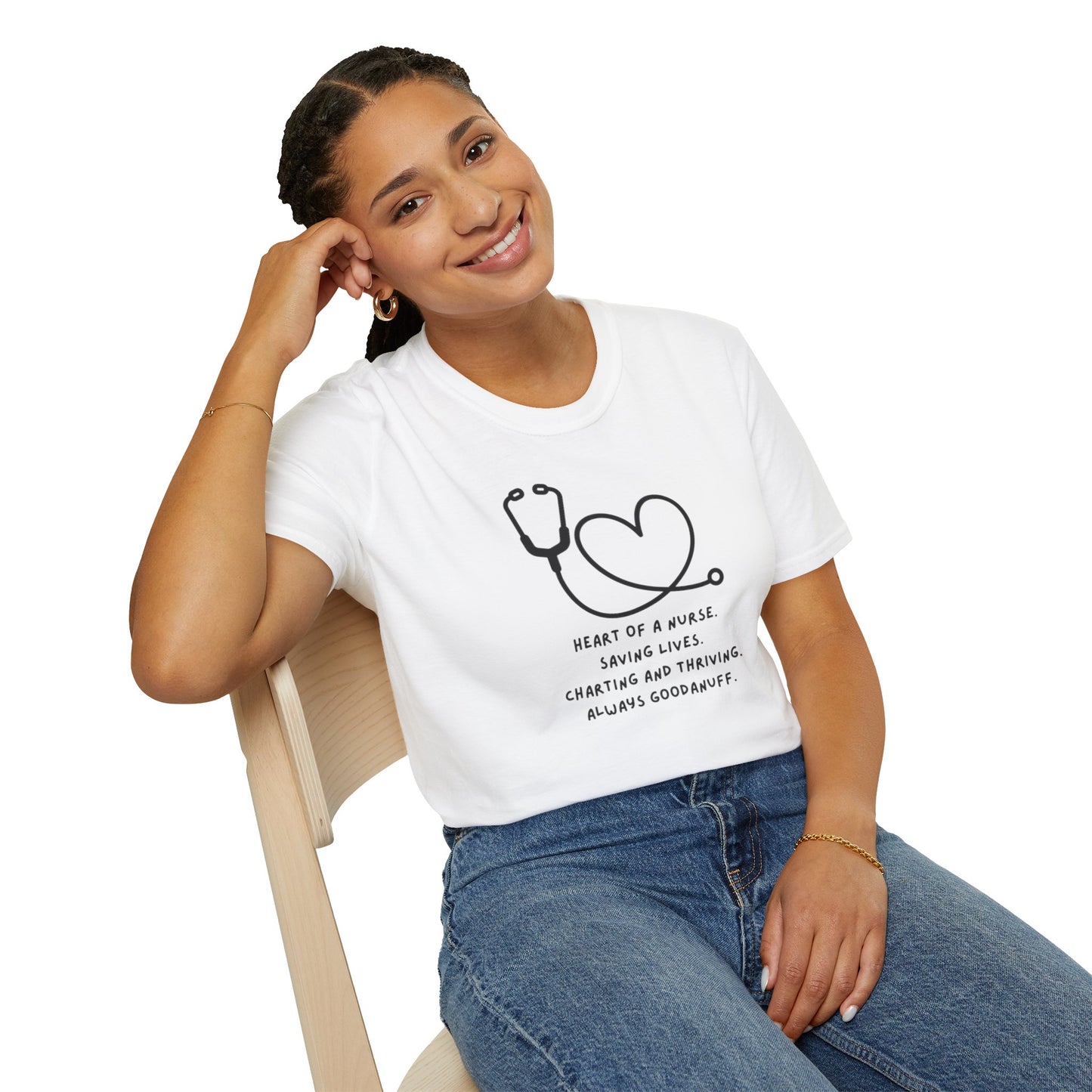 Heart of a Nurse. Saving Lives. Charting and Thriving. Always GoodaNuff Unisex Softstyle T-Shirt