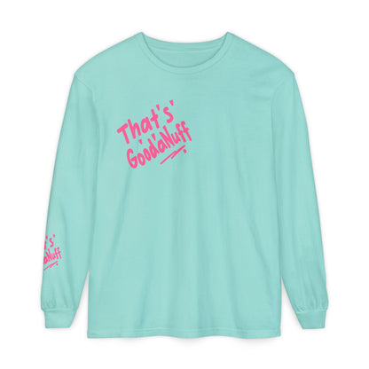 That's GoodaNuff Unisex Long Sleeve Tee