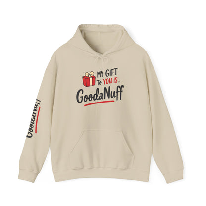 My Gift to you is...GoodaNuff Unisex Hoodie