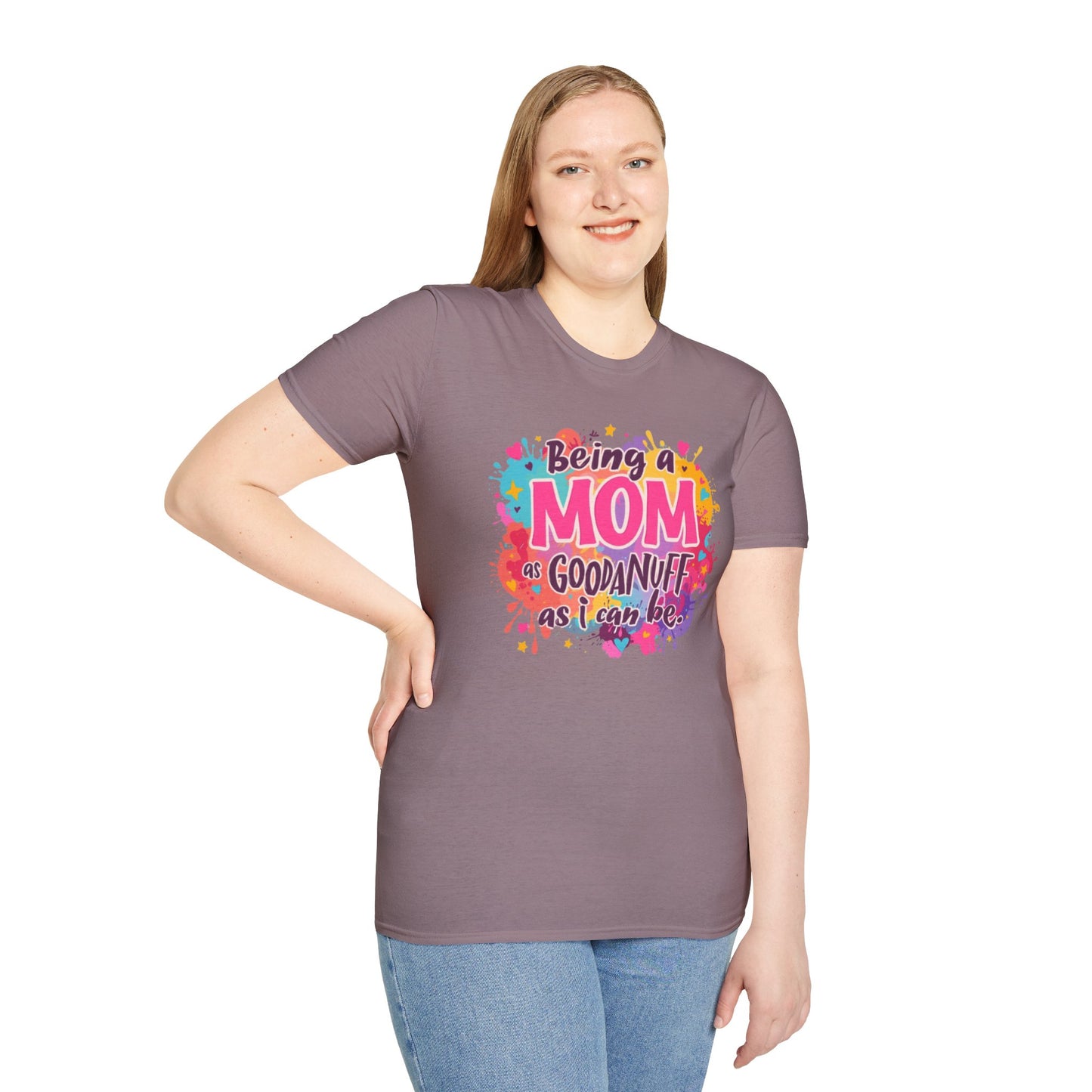 Being a Mom as GoodaNuff as I can be Unisex Softstyle T-Shirt