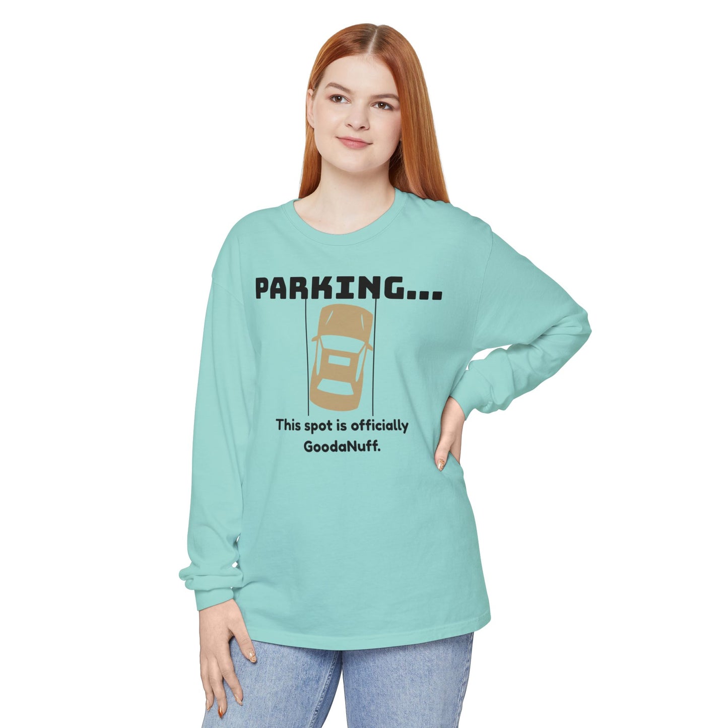 Parking...This spot if officially GoodaNuff Unisex Long Sleeve Tee
