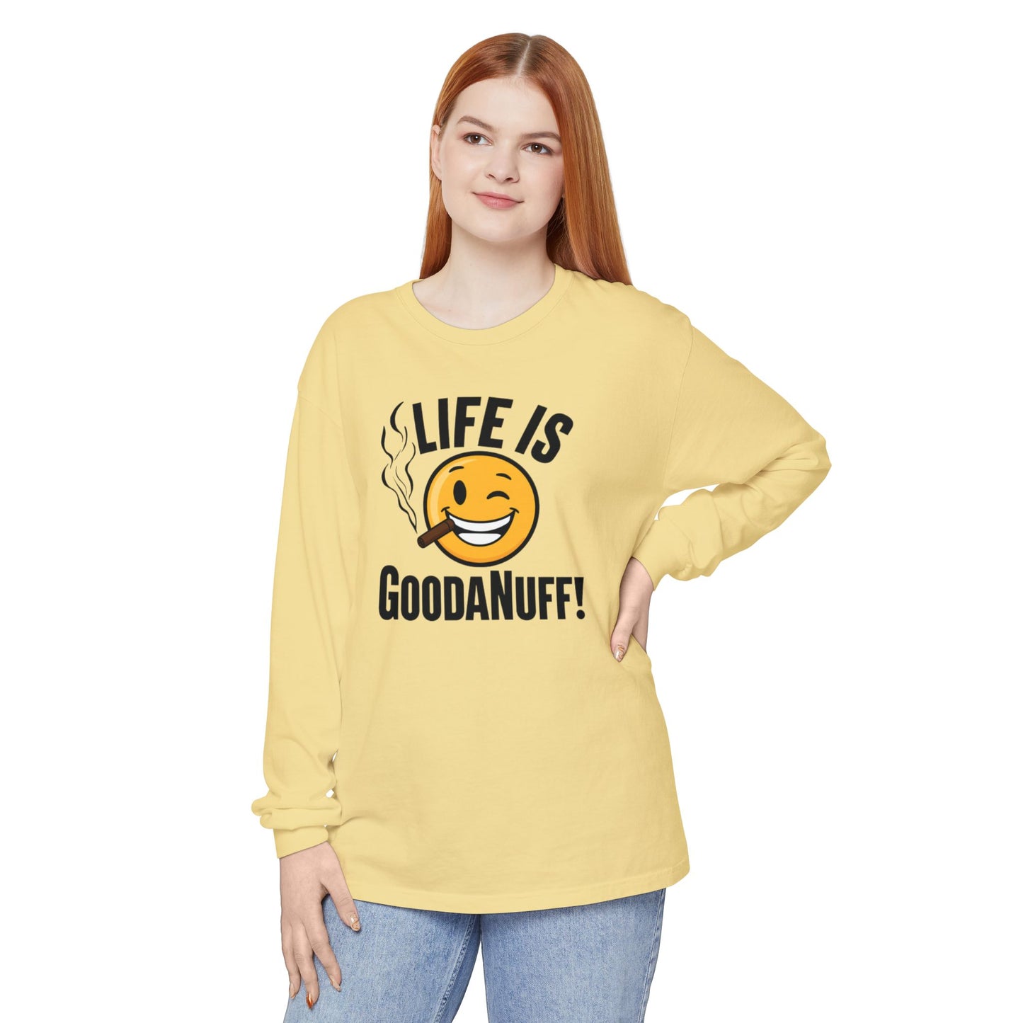 Life is GoodaNuff Unisex Long Sleeve Tee