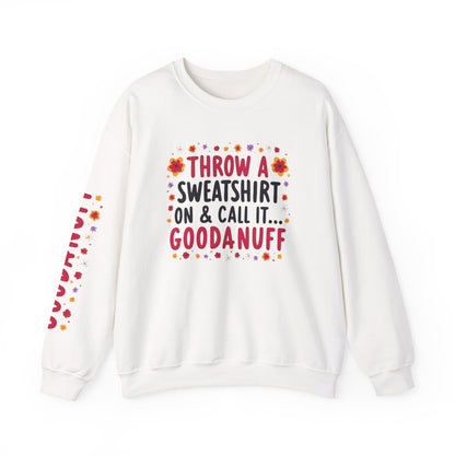 Throw a Sweatshirt on & call it GoodaNuff Unisex Crewneck