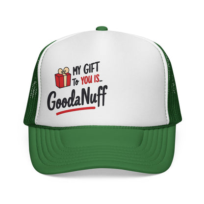 My Gift to you is...GoodaNuff Trucker Hat