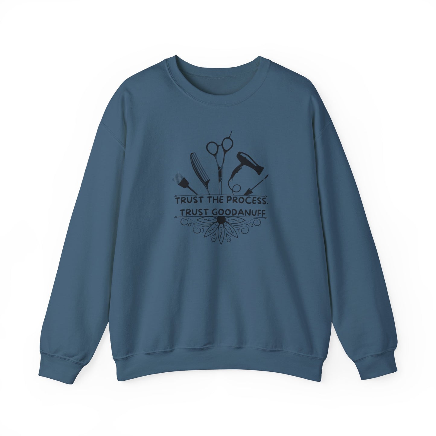 Trust the Process. Trust GoodaNuff Unisex Crewneck