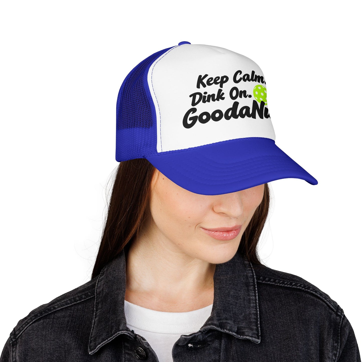 Keep Calm. Dink On. GoodaNuff Trucker Hat