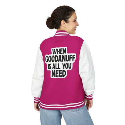 When GoodaNuff is all you Need Unisex Letterman Jacket