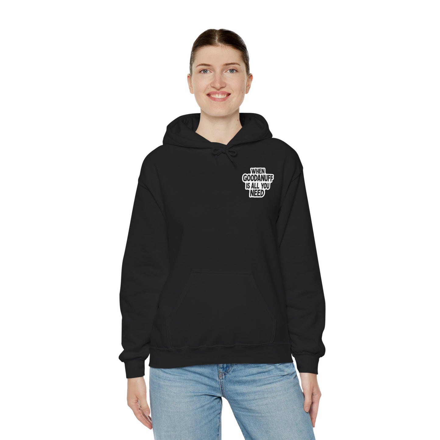 When GoodaNuff is all you Need Unisex Hoodie