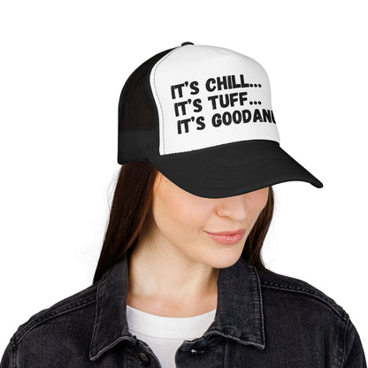 It's Chill...It's Tuff...It's GoodaNuff Trucker Hat