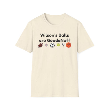 Wilson's Balls are GoodaNuff Unisex Softstyle T-Shirt