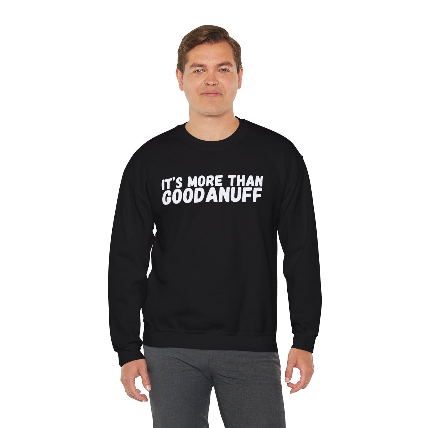 It's more than GoodaNuff Unisex Crewneck