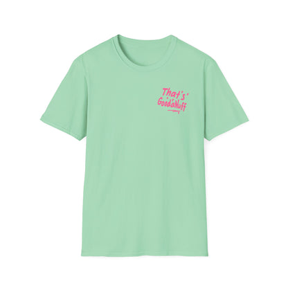 That's GoodaNuff Unisex Softstyle T-Shirt