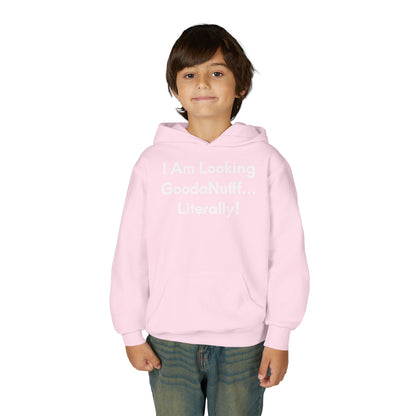 I Am Looking GoodaNuff…Literally Unisex Youth Hoodie