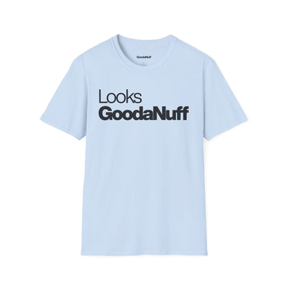 Looks GoodaNuff Unisex Classic T-Shirt