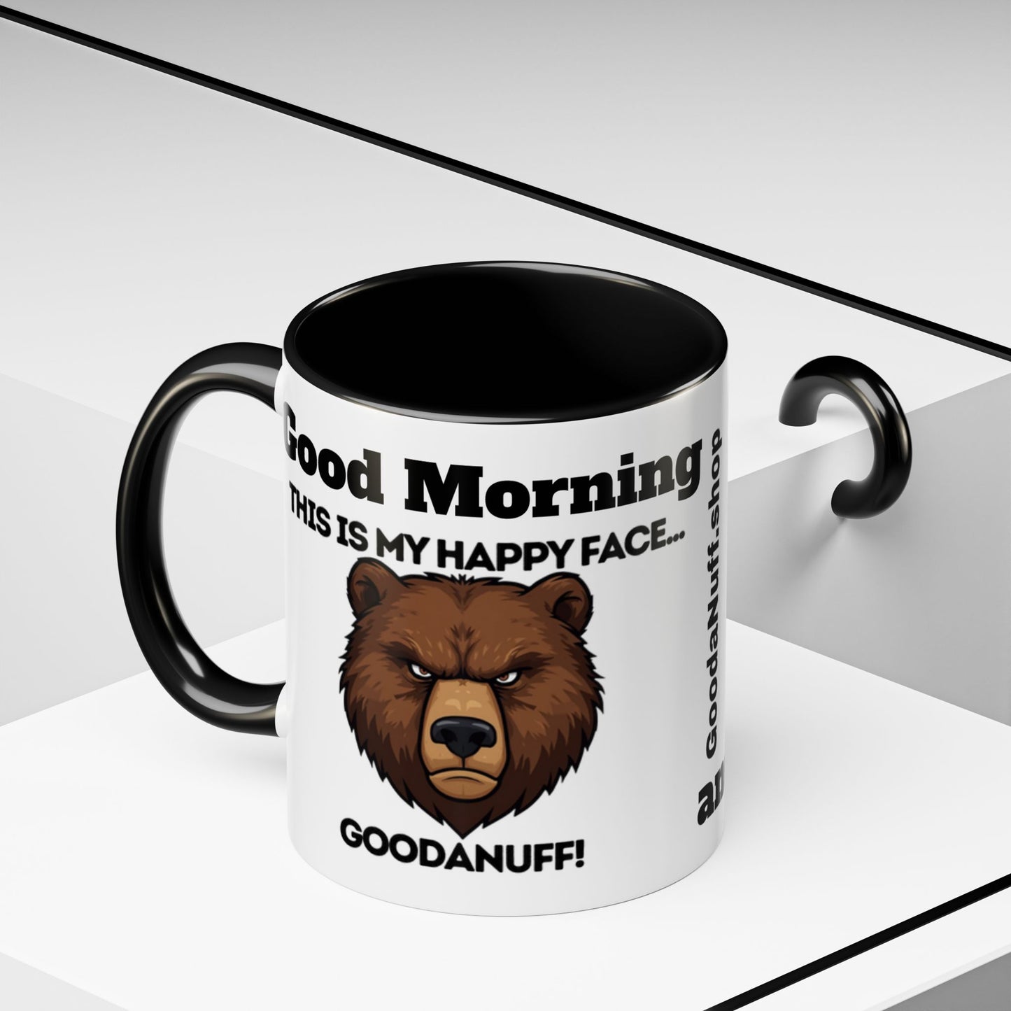 This is my Happy Face...GoodaNuff. Good Morning and Good Night Coffee Mug