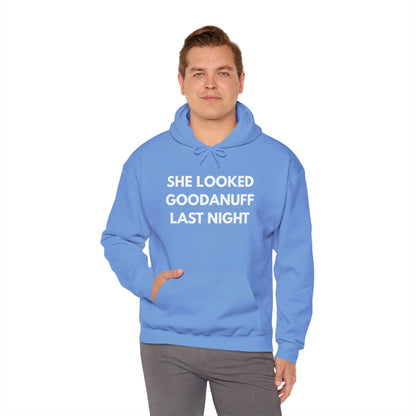 She Looked GoodaNuff Last Night Unisex Hoodie