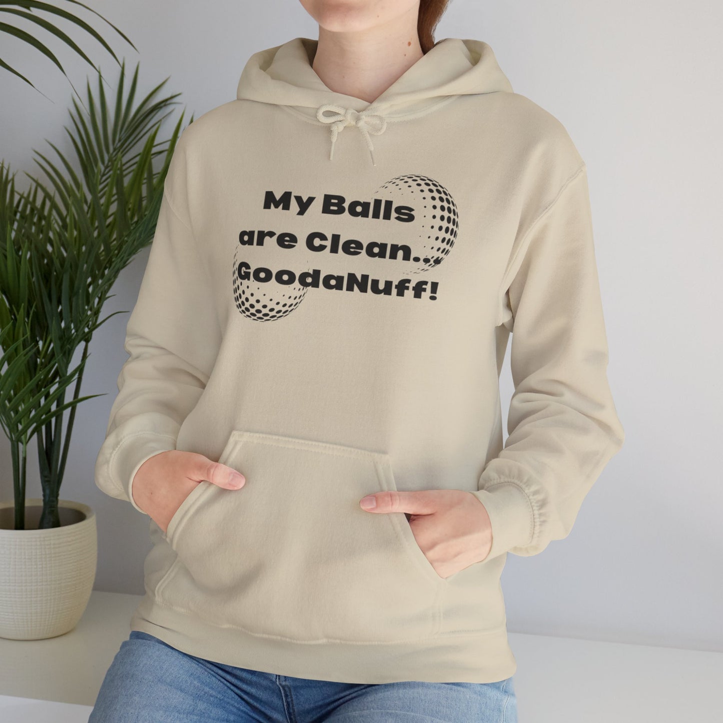 My Balls are Clean...GoodaNuff Unisex Hoodie