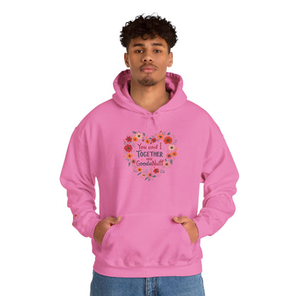 You and I Together are GoodaNuff Unisex Hoodie