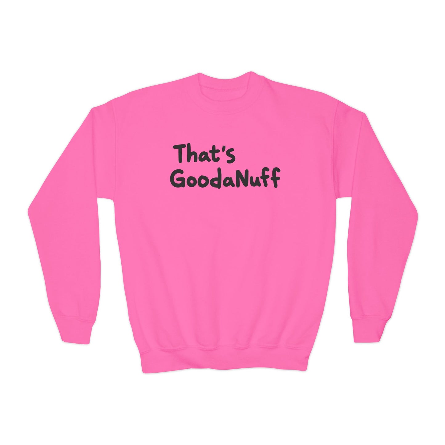 That's GoodaNuff Unisex Youth Crewneck