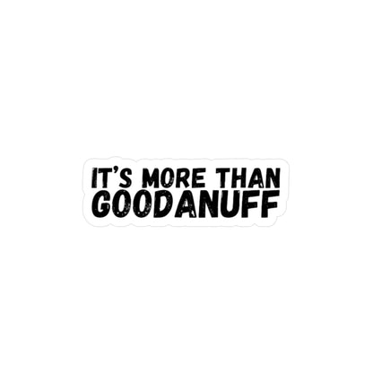 It's more than GoodaNuff Sticker