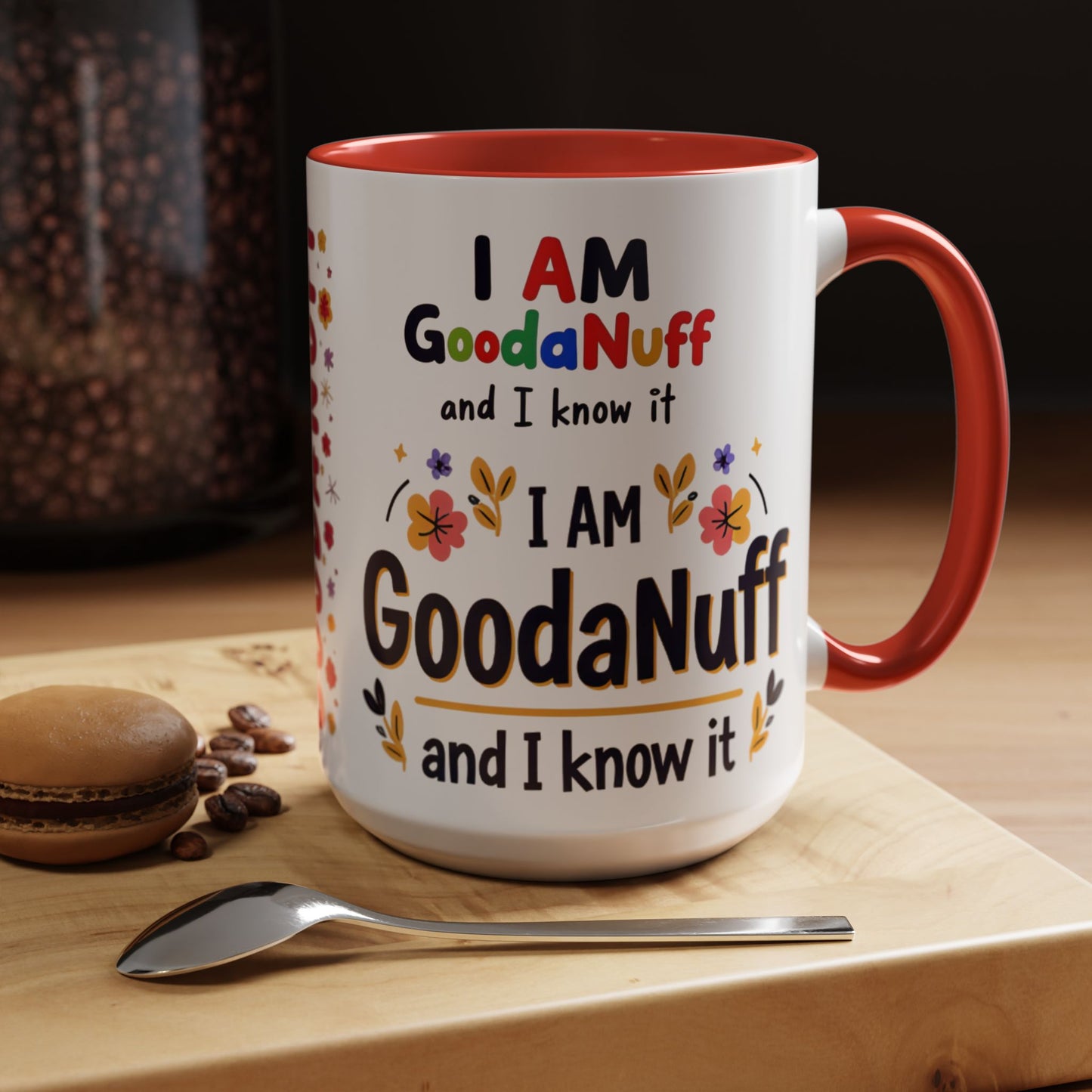 I Am GoodaNuff and I know it Coffee Mug