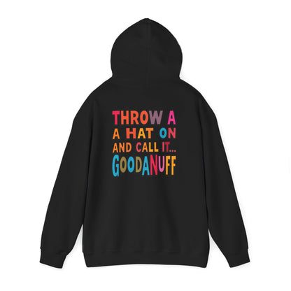 Throw a Hat on and Call it...GoodaNuff Unisex Hoodie