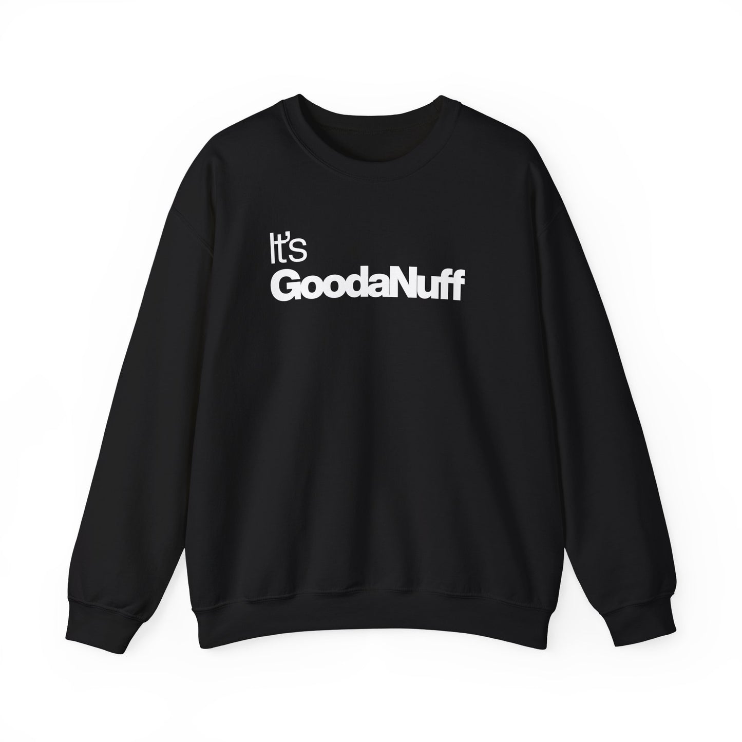 It's GoodaNuff Classic Unisex Crewneck