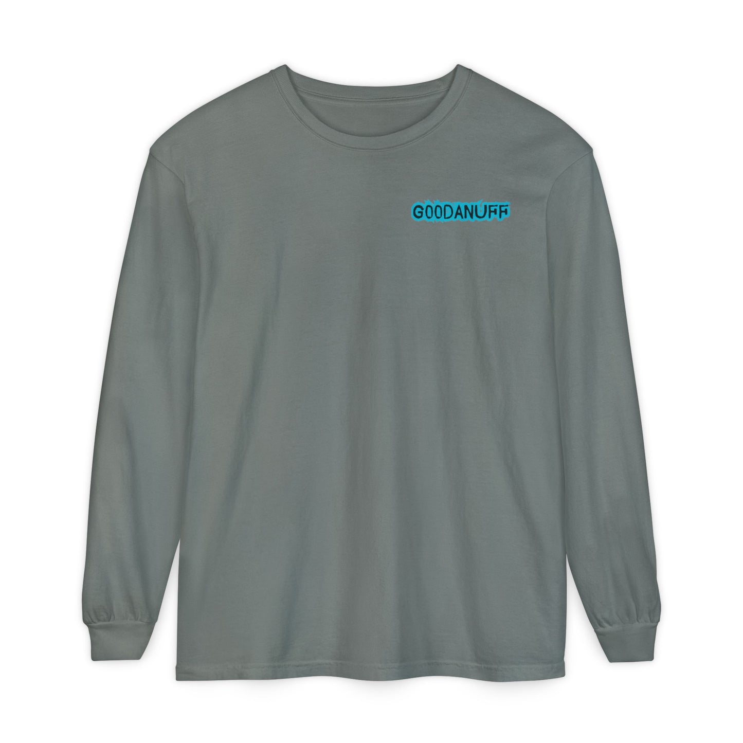 Get it. Got it. GoodaNuff Unisex Long Sleeve Tee