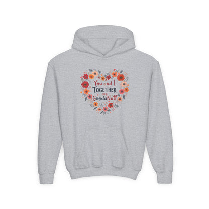 You and I Together are GoodaNuff Unisex Youth Hoodie