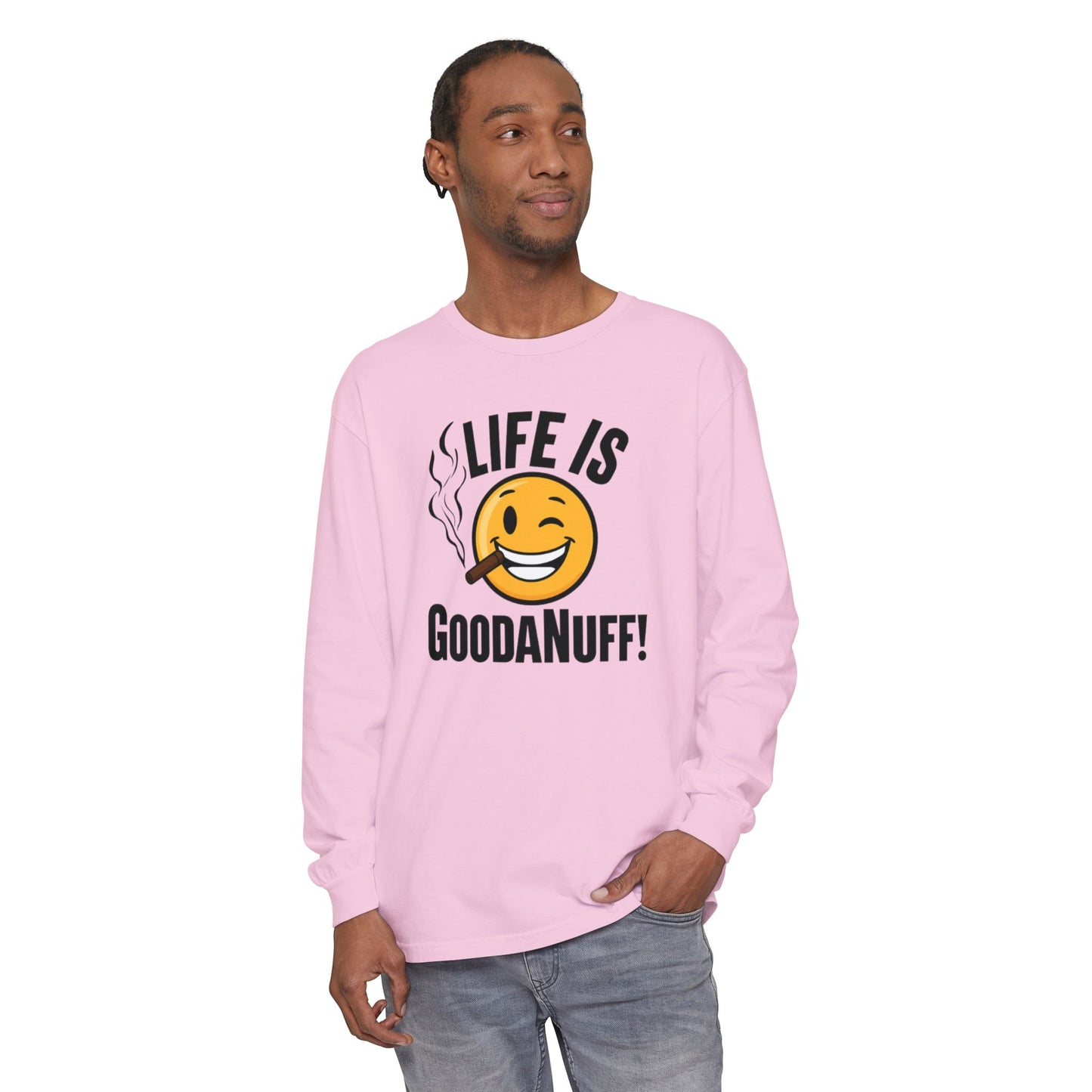 Life is GoodaNuff Unisex Long Sleeve Tee