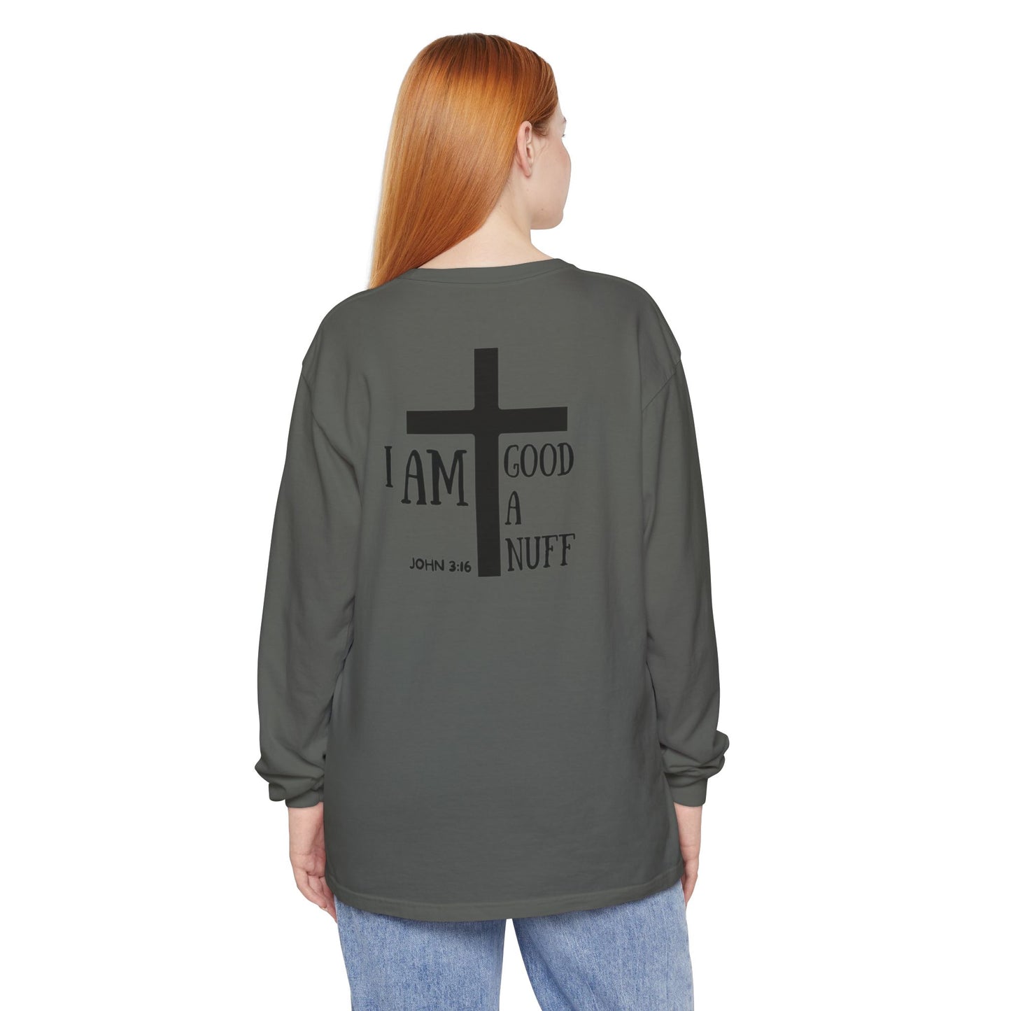 I AM GoodaNuff Unisex Long Sleeve Tee