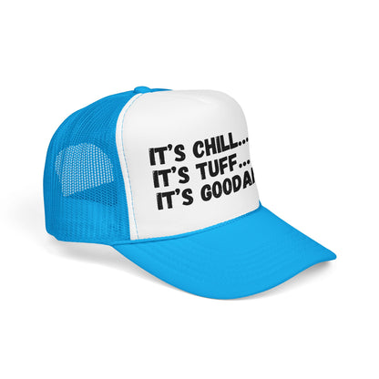 It's Chill...It's Tuff...It's GoodaNuff Trucker Hat