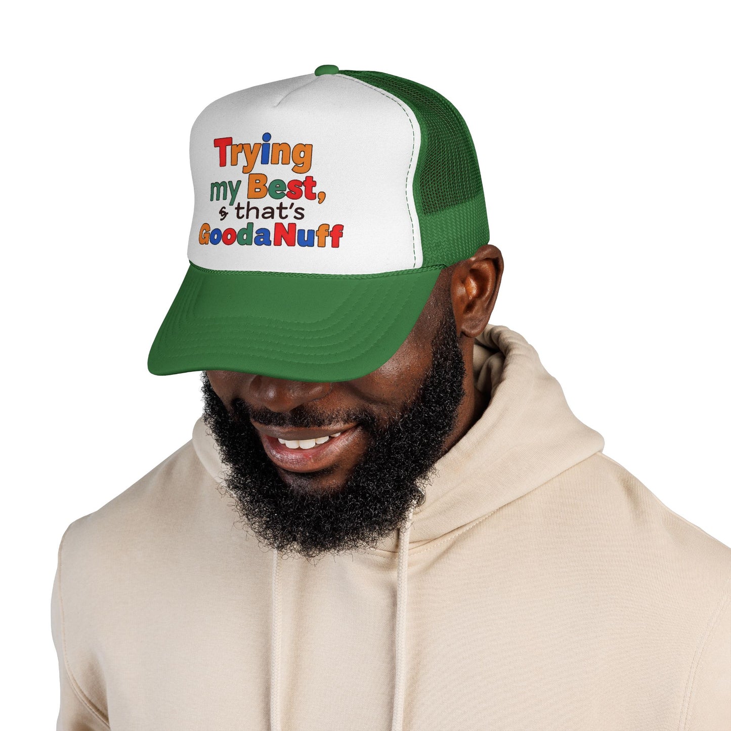 Trying my Best & Thats GoodaNuff Trucker Hat