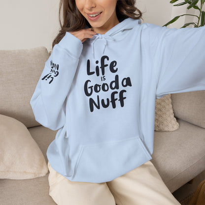 Life Is GoodaNuff Unisex Hoodie
