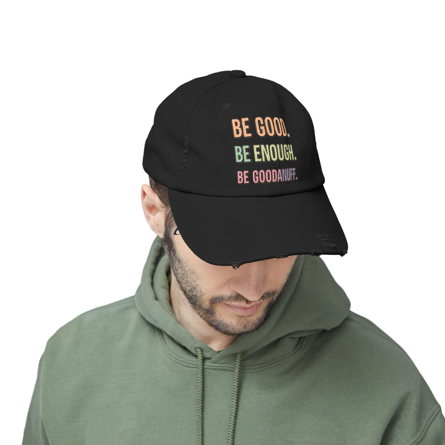 Be Good. Be Enough. Be GoodaNuff Distressed Baseball Cap