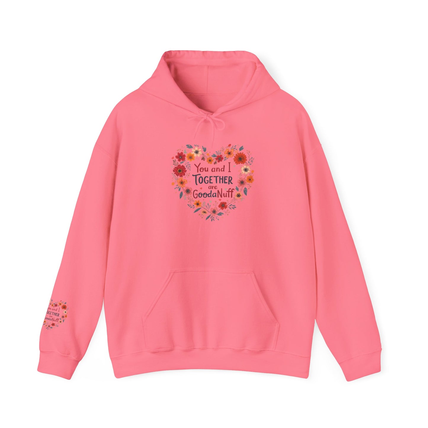 You and I Together are GoodaNuff Unisex Hoodie