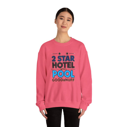 2 Star Hotel with a Pool. GoodaNuff Unisex Crewneck