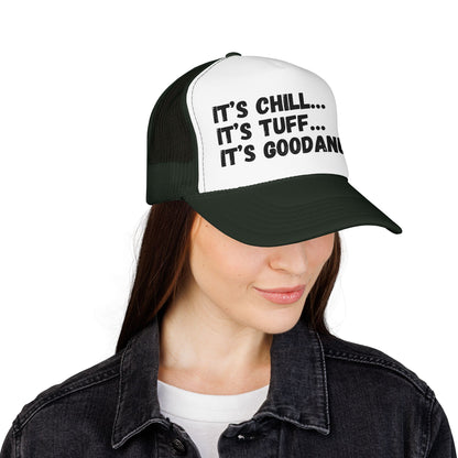It's Chill...It's Tuff...It's GoodaNuff Trucker Hat