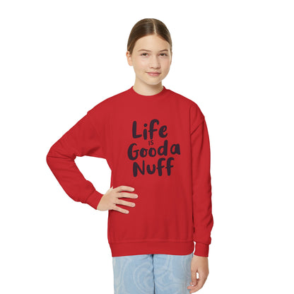Life is GoodaNuff Unisex Youth Crewneck