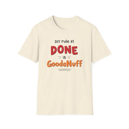 DIY rule #1 Done is GoodaNuff Unisex Softstyle T-Shirt