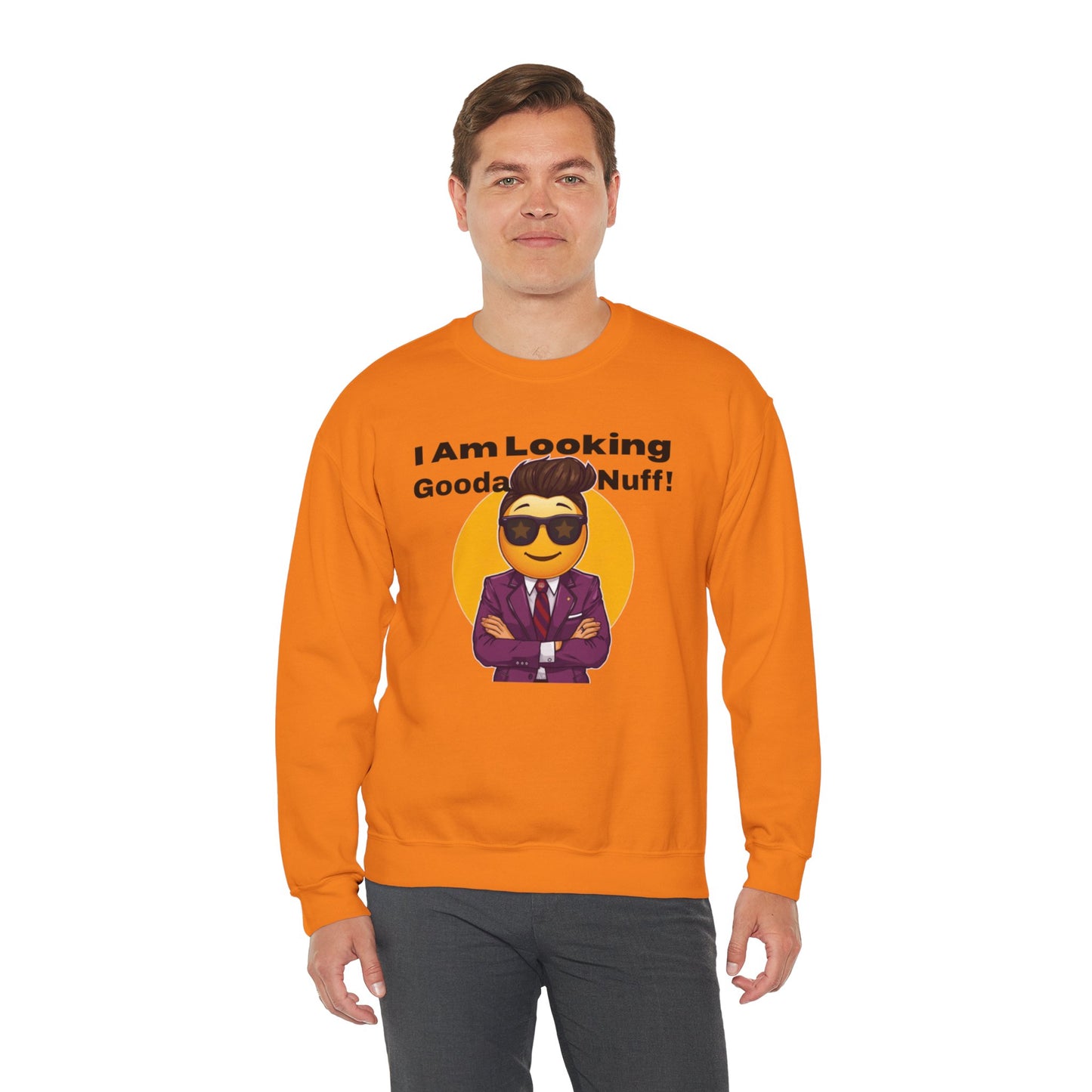 I AM Looking GoodaNuff Unisex Crewneck