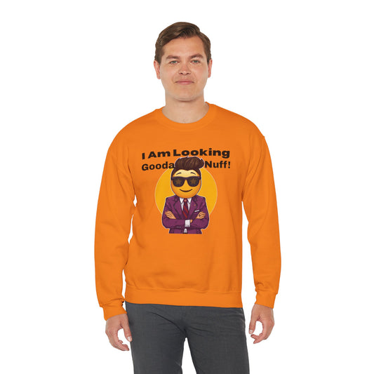 I AM Looking GoodaNuff Unisex Crewneck