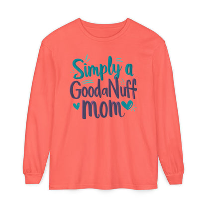 Simply a GoodaNuff Mom Unisex Long Sleeve Tee