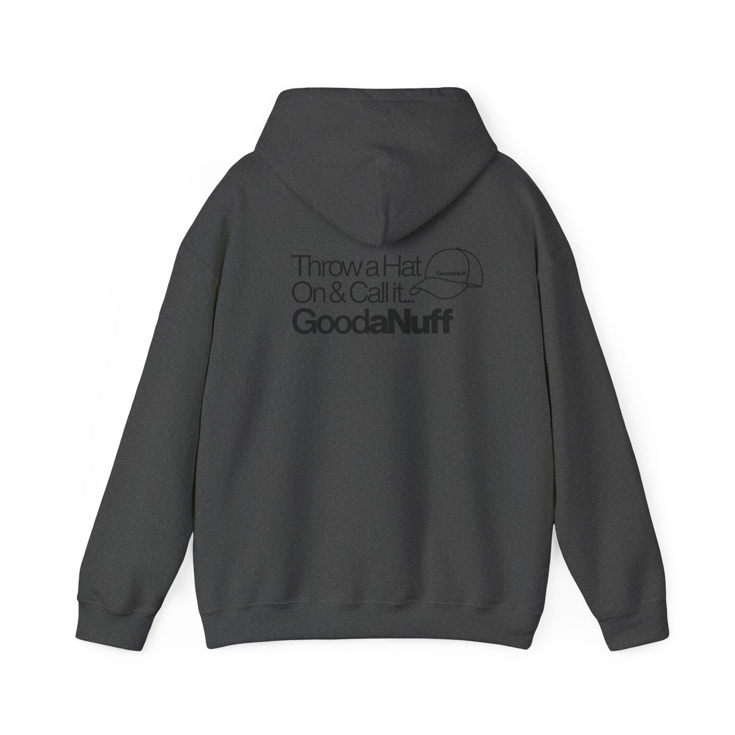 Throw a Hat on & Call it...GoodaNuff Unisex Hoodie