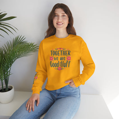 Together we are GoodaNuff Unisex Crewneck