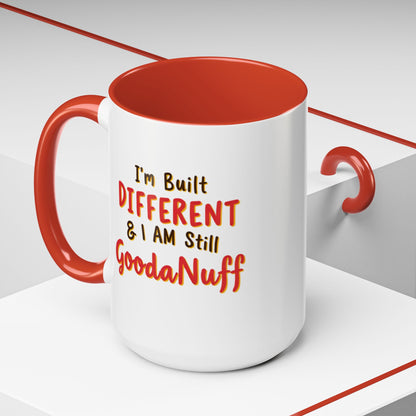I'm Built Different & I AM still GoodaNuff Coffee Mug