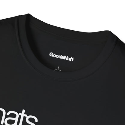 That's GoodaNuff Unisex Classic T-Shirt