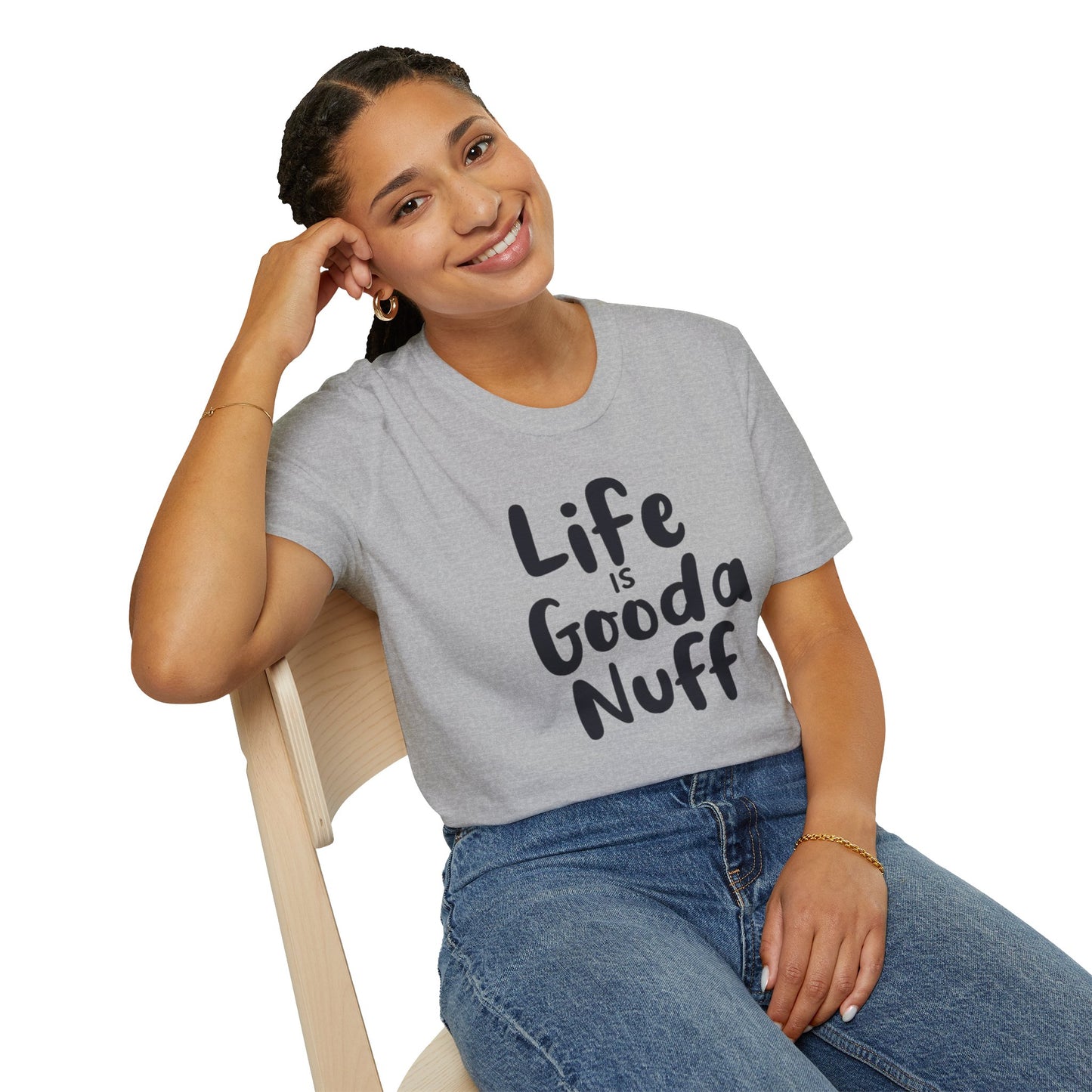 Life is GoodaNuff Unisex Softstyle T-Shirt