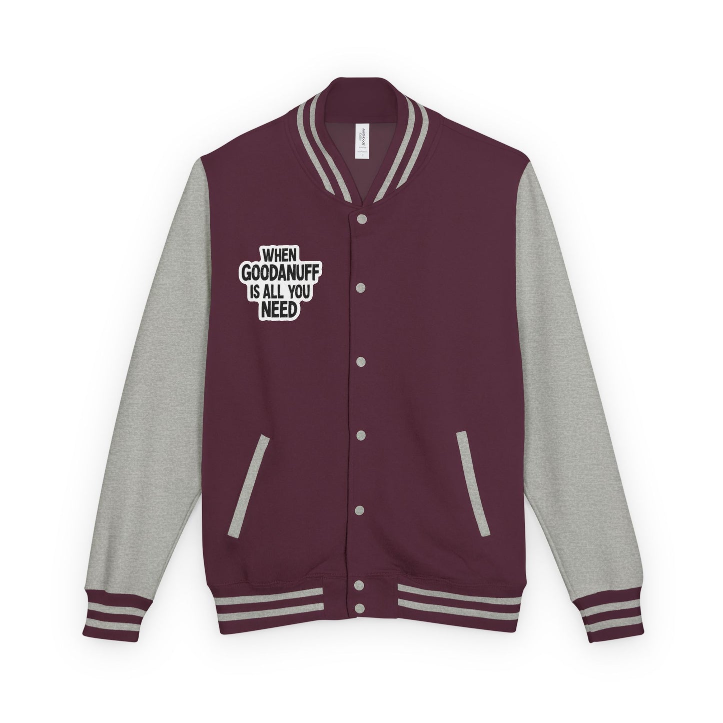 When GoodaNuff is all you Need Unisex Letterman Jacket