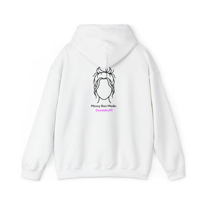 Messy Bun Mode: GoodaNuff Unisex Hoodie